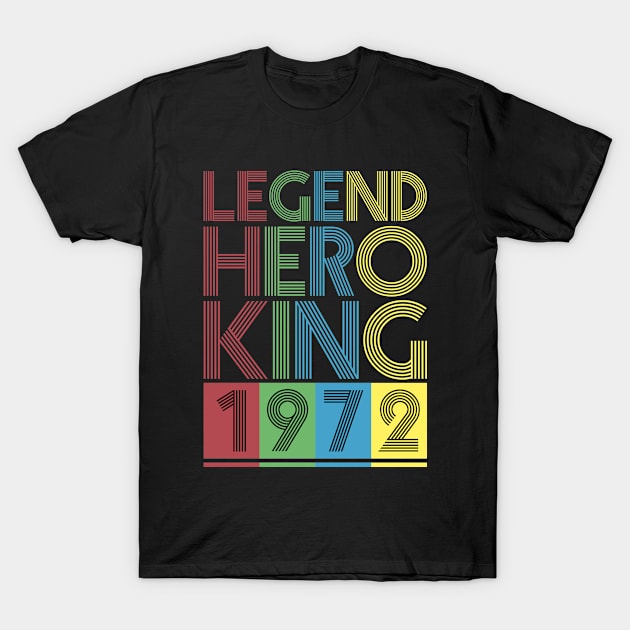 Vintage Legend Hero King Birthday 1972 Retro Year Design T-Shirt by az_Designs